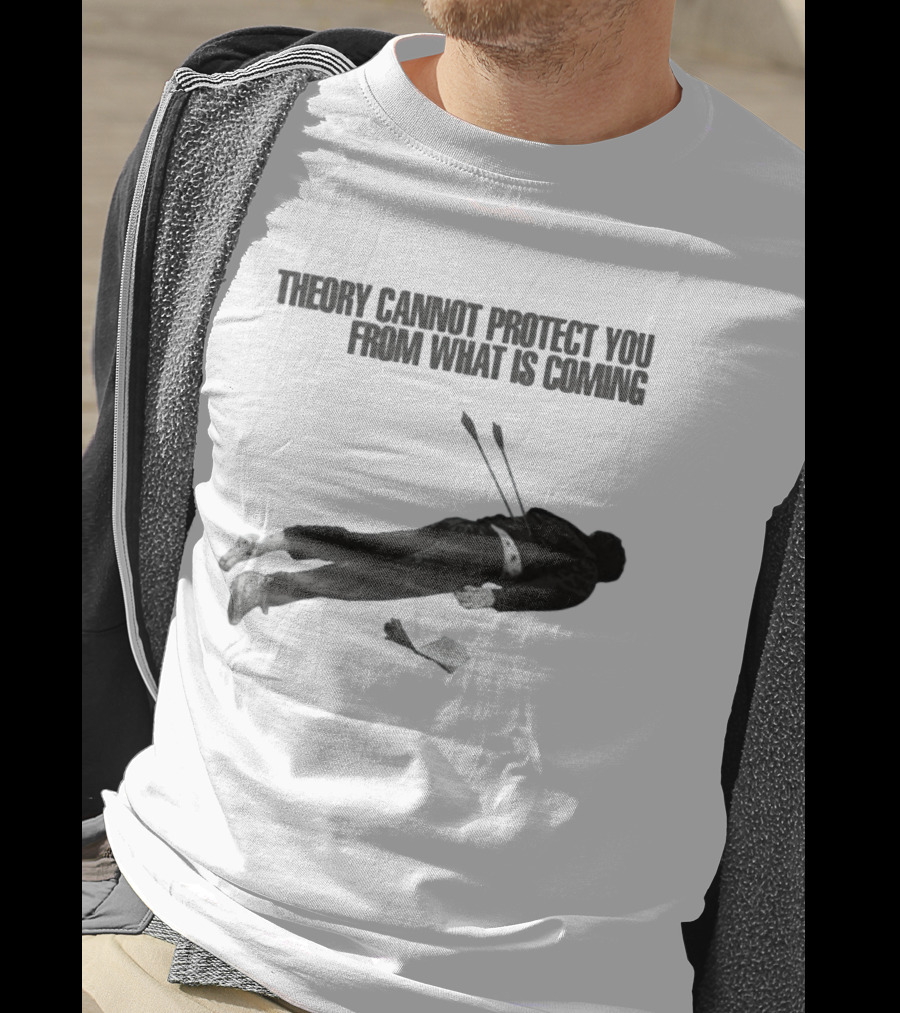 Theory Cannot Protect You From What Is Coming Fallen Figure With Arrows T-Shirt