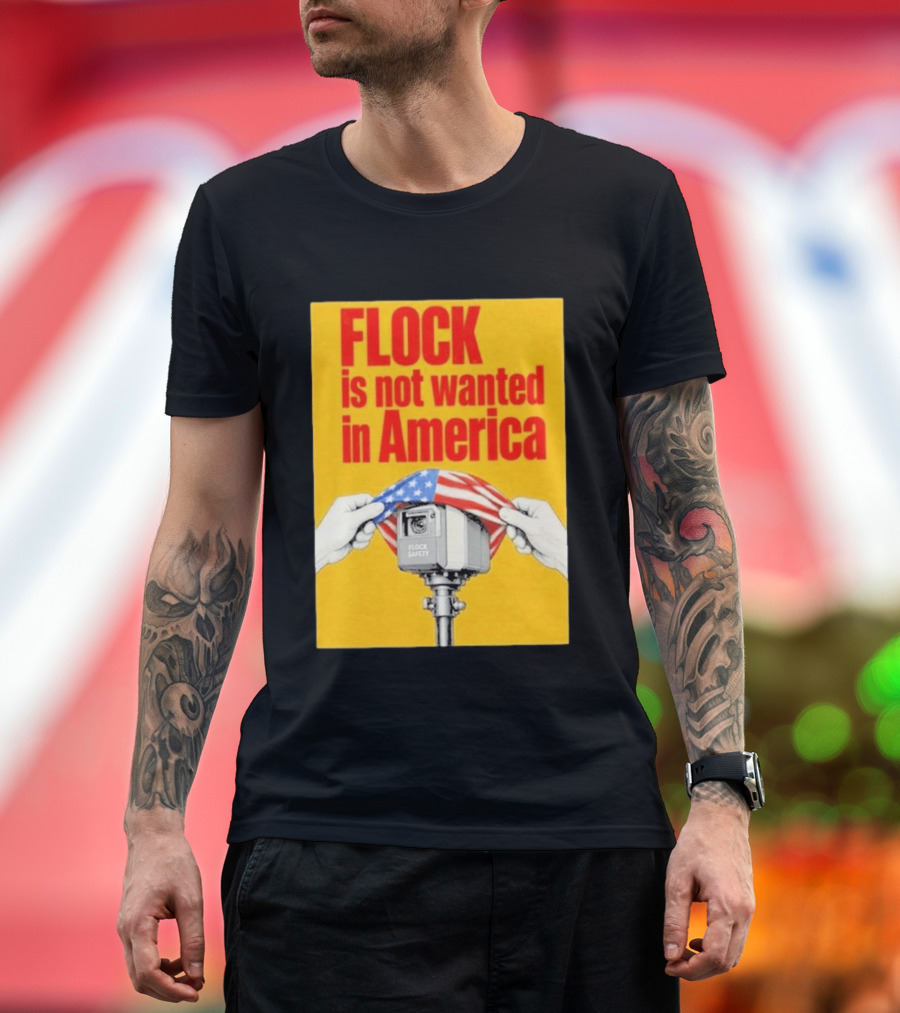 Flock Is Not Wanted In America Surveillance Safety Camera Covering Flag T-Shirt