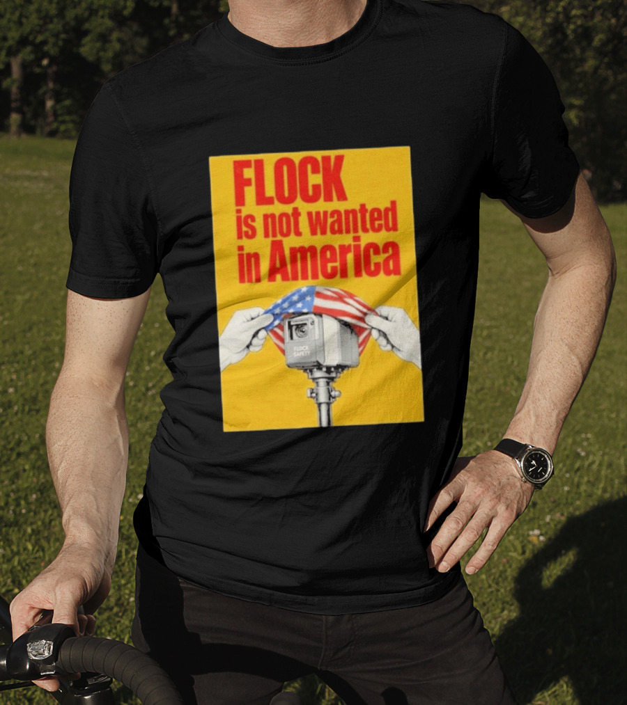 Flock Is Not Wanted In America Surveillance Safety Camera Covering Flag T-Shirt