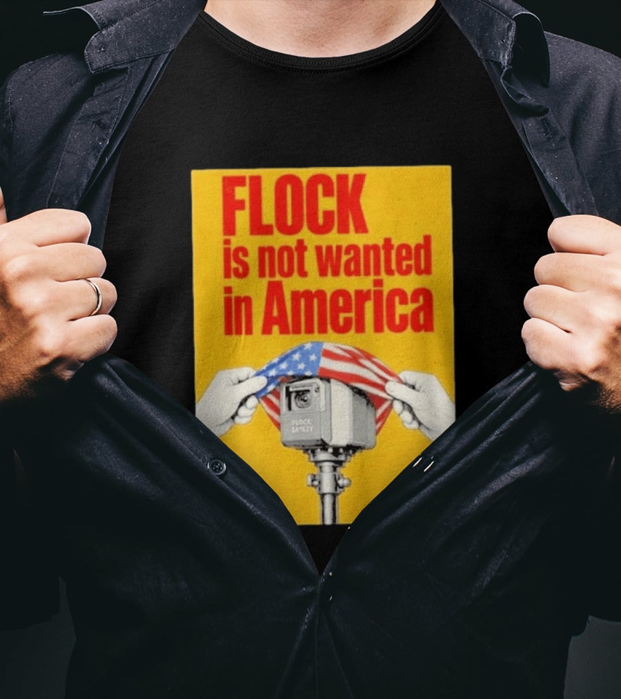 Flock Is Not Wanted In America Surveillance Safety Camera Covering Flag T-Shirt