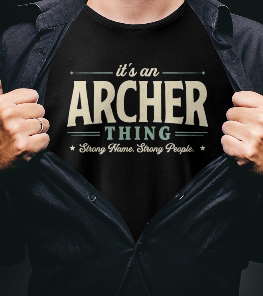 It's An Archer Thing Strong Name Strong People T-Shirt