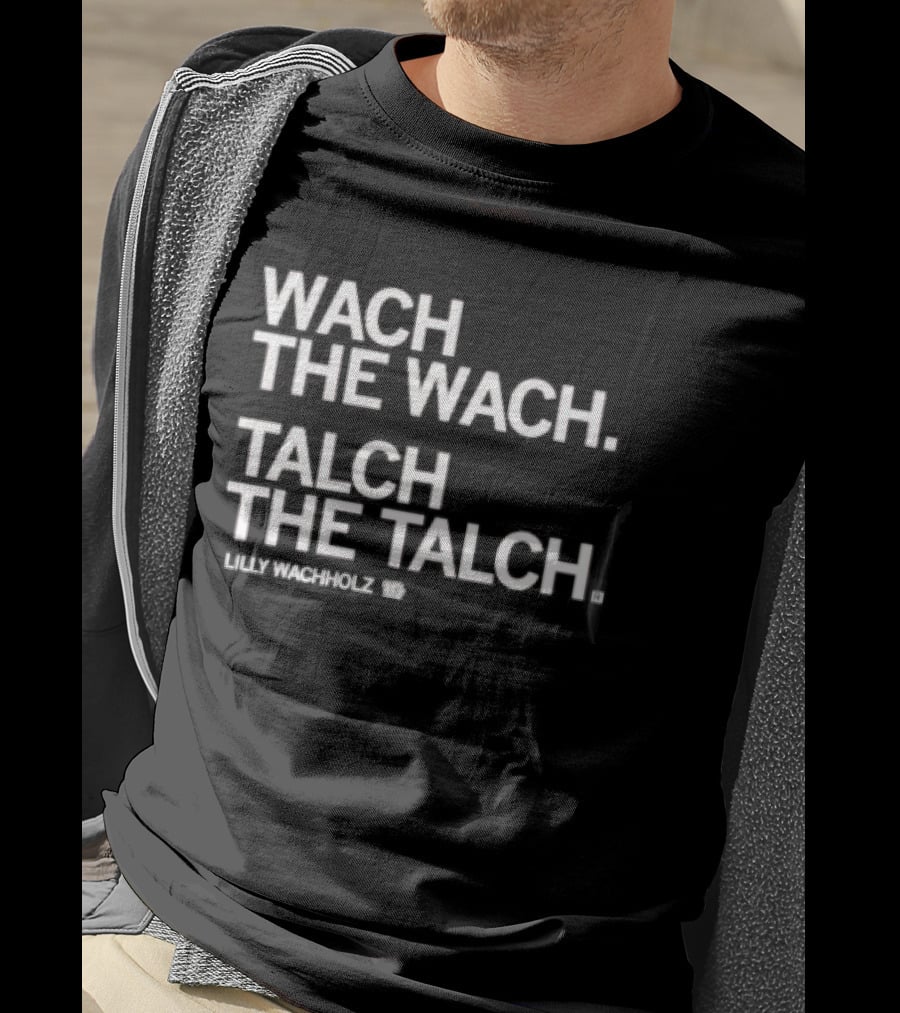 Wach The Wach Talch The Talch Iowa State Cyclones Lilly Wachholz T-Shirt