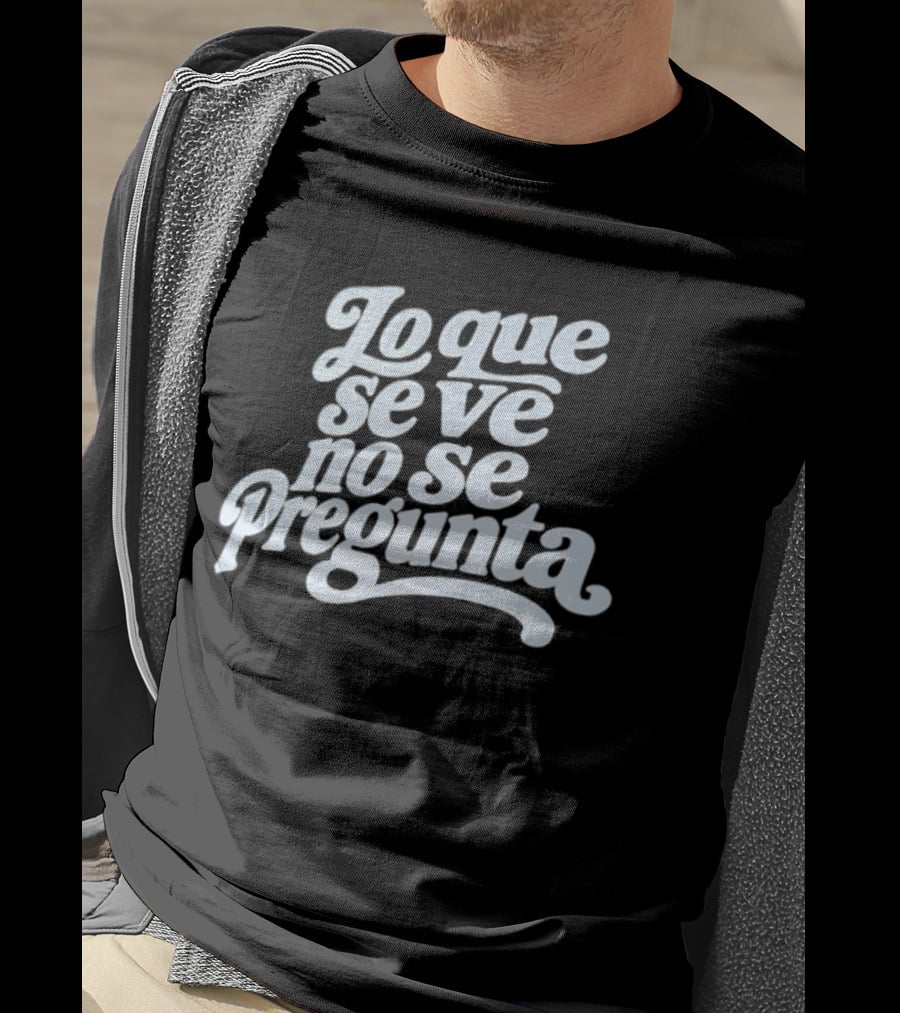 Lo Que Se Ve No Se Pregunta Juan Gabriel Phrase T-Shirt