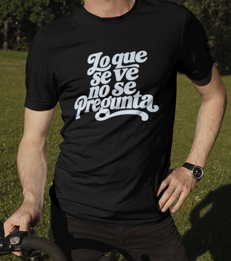 Lo Que Se Ve No Se Pregunta Juan Gabriel Phrase T-Shirt