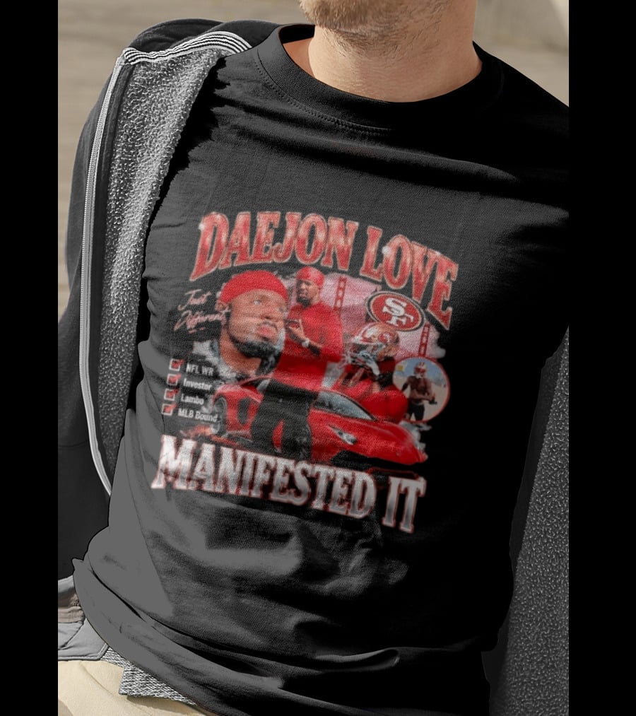 Daejon Love Manifested It NFL WR MLB Bound 49ers Lambo T-Shirt