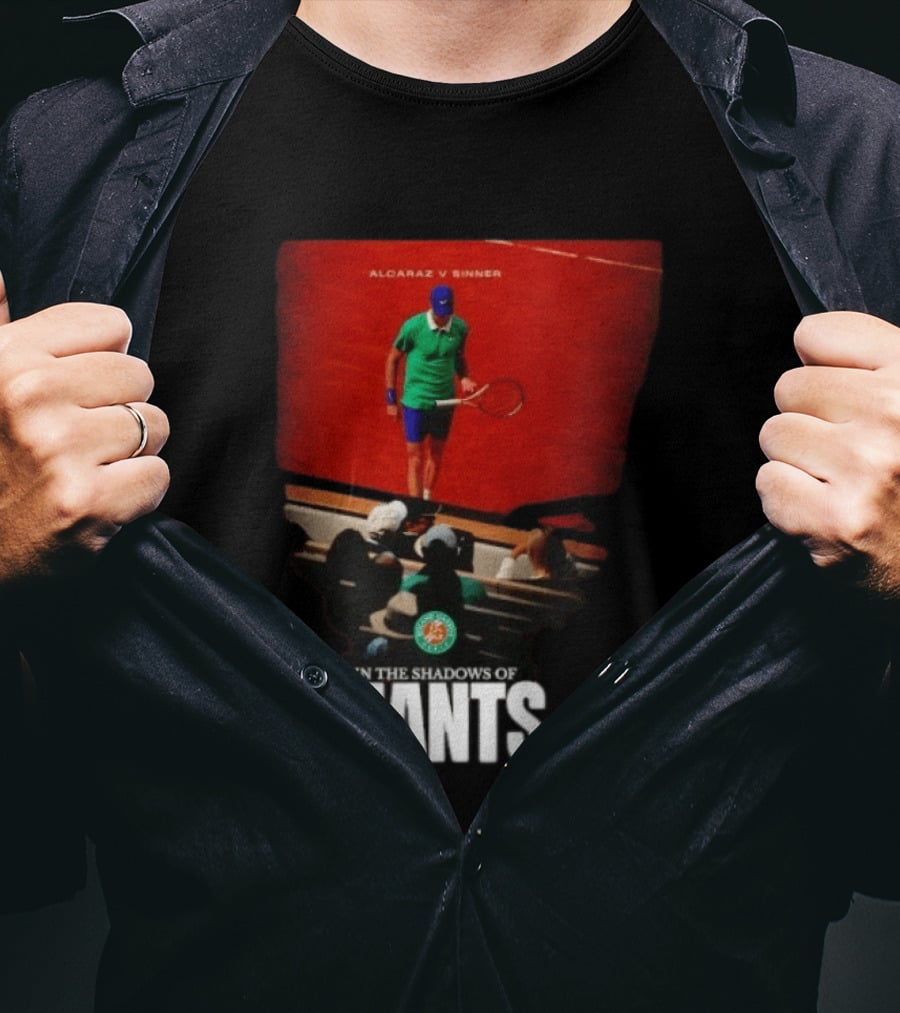 Alcaraz V Sinner Roland Garros In The Shadows Of Giants T-Shirt