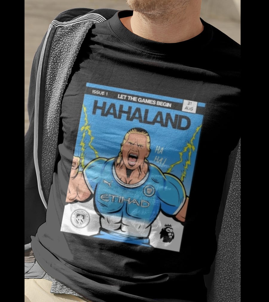 Erling Haaland Hahaland Manchester City Let The Games Begin Issue 1 HA HA Etihad Premier League 21 Aug T-Shirt
