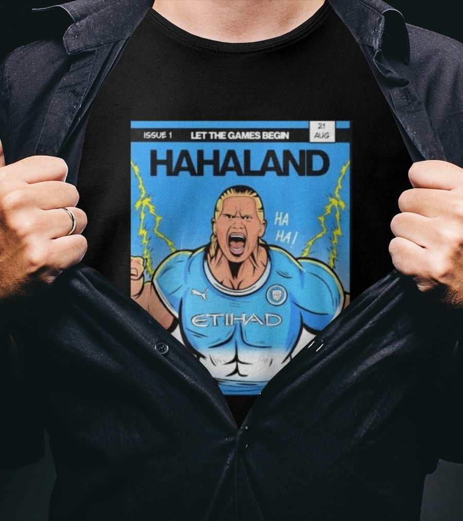 Erling Haaland Hahaland Manchester City Let The Games Begin Issue 1 HA HA Etihad Premier League 21 Aug T-Shirt