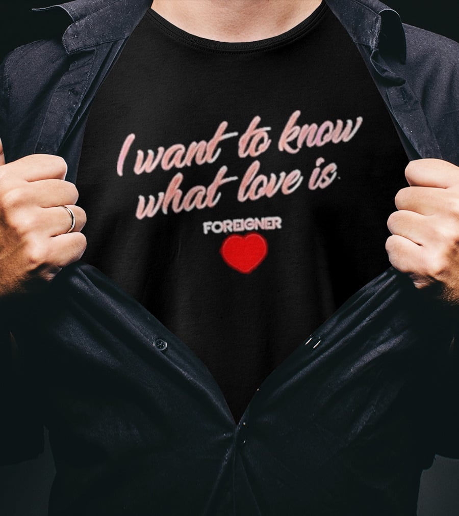 Foreigner I Want To Know What Love Is Heart T-Shirt