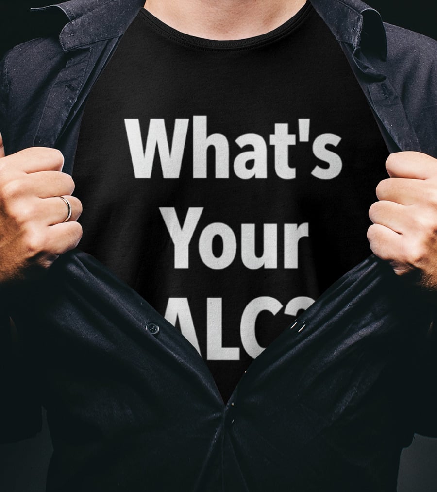 What's Your ALC Alcohol Drinking Question T-Shirt
