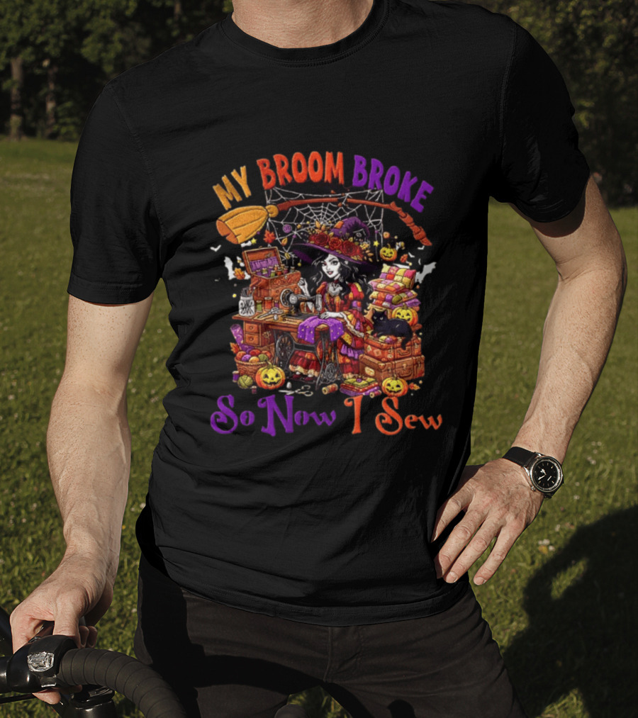 My Broom Broke So Now I Sew Halloween Witch Sewing Machine Black Cat Pumpkins T-Shirt