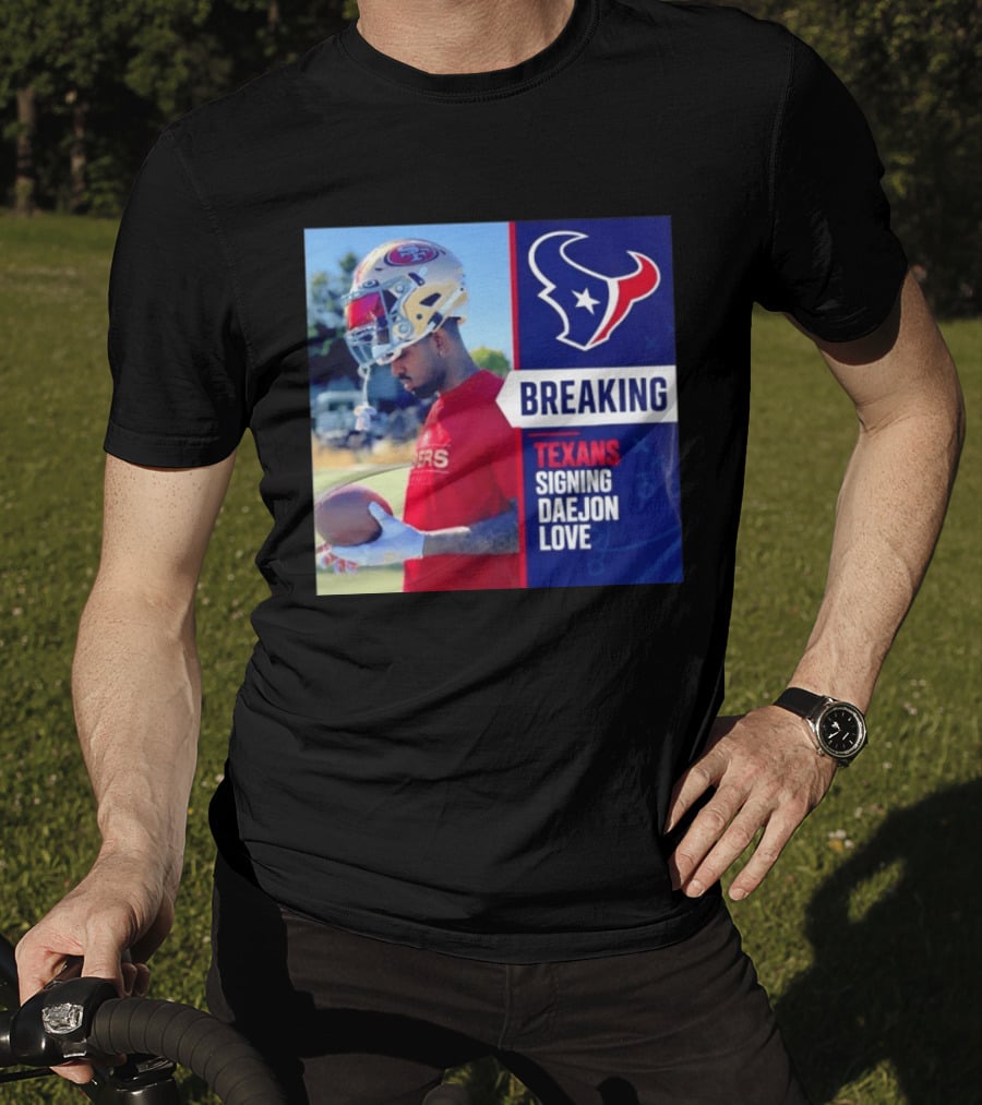 Breaking Houston Texans Signing WR Daejon Love NFL News T-Shirt