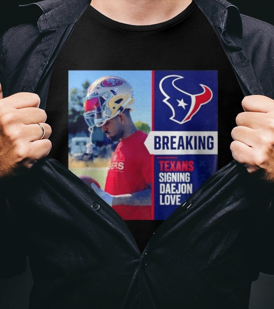 Breaking Houston Texans Signing WR Daejon Love NFL News T-Shirt