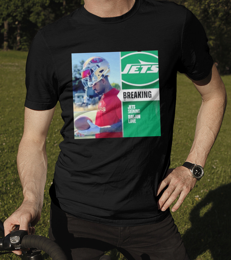 Breaking New York Jets Signing Daejon Love NFL News T-Shirt