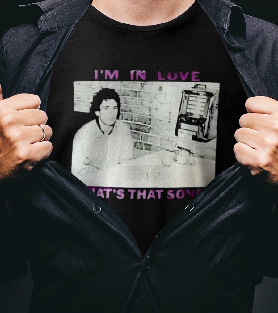 I'm In Love What's That Song Jukebox Music T-Shirt