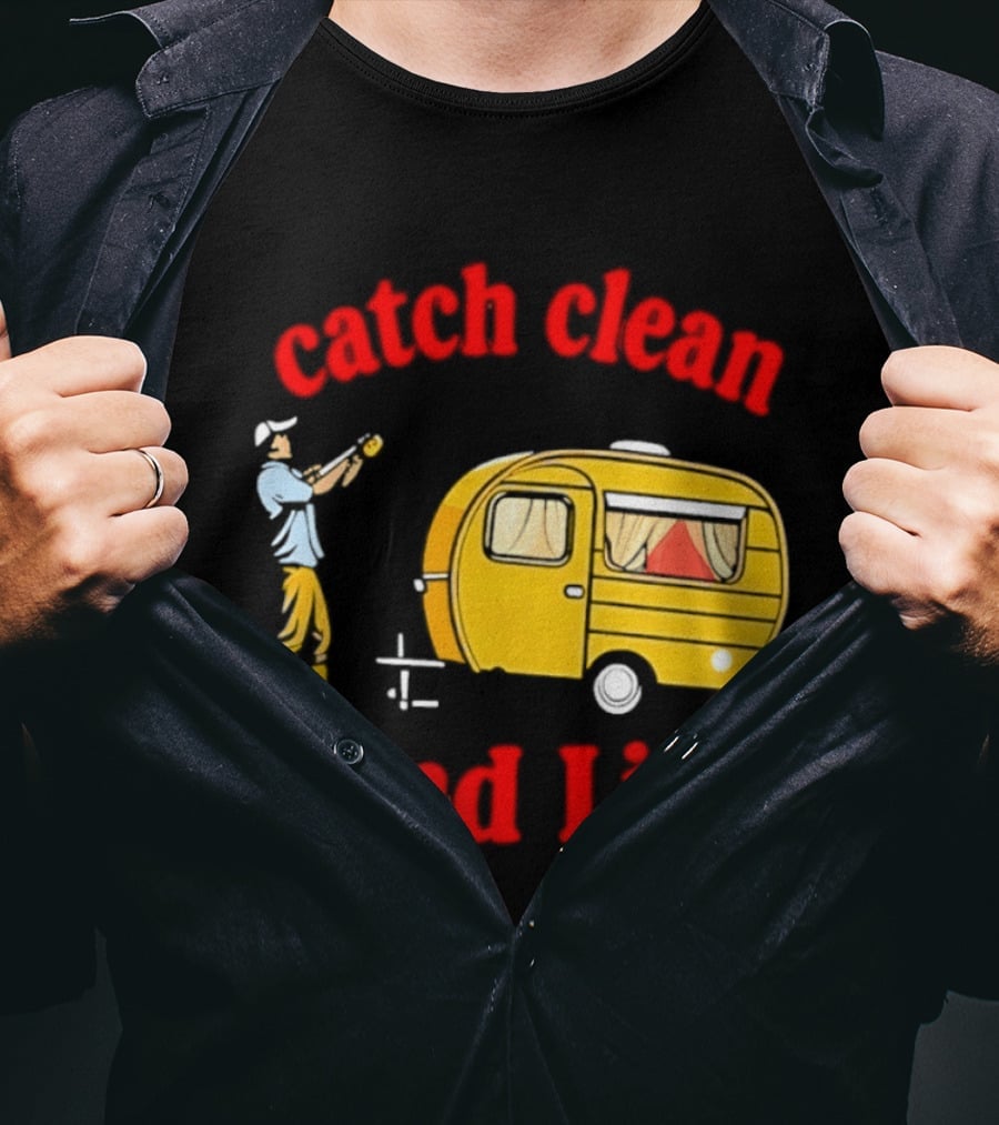 Catch Clean And Lie Fishing Camper Camping T-Shirt