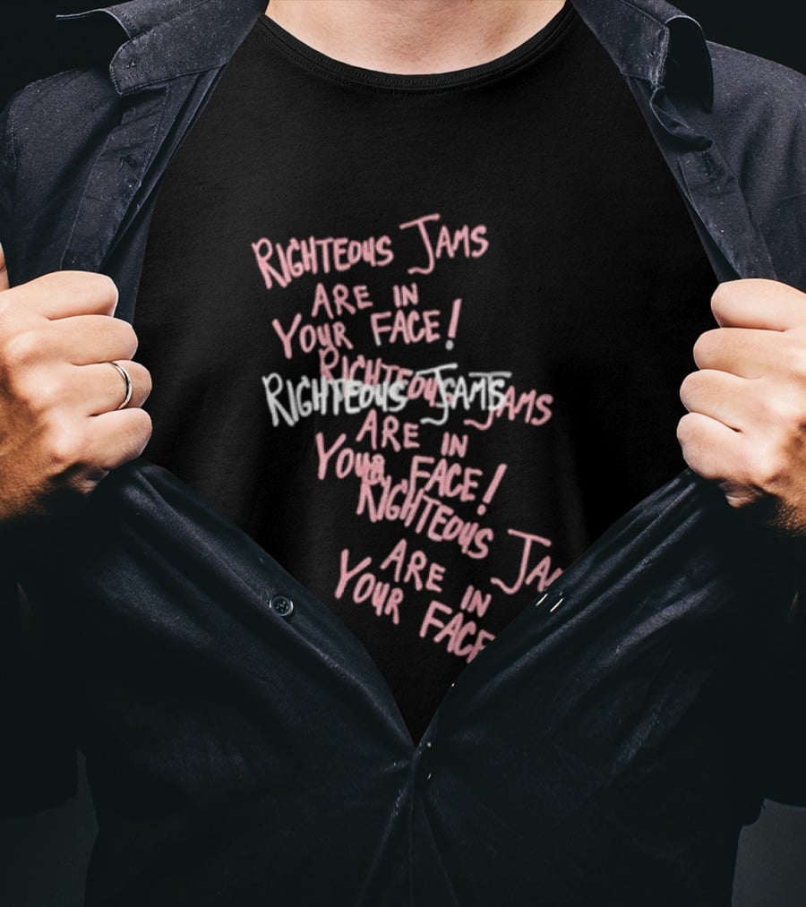 Righteous Jams Are In Your Face Spirit Rebirth Store Rj T-Shirt