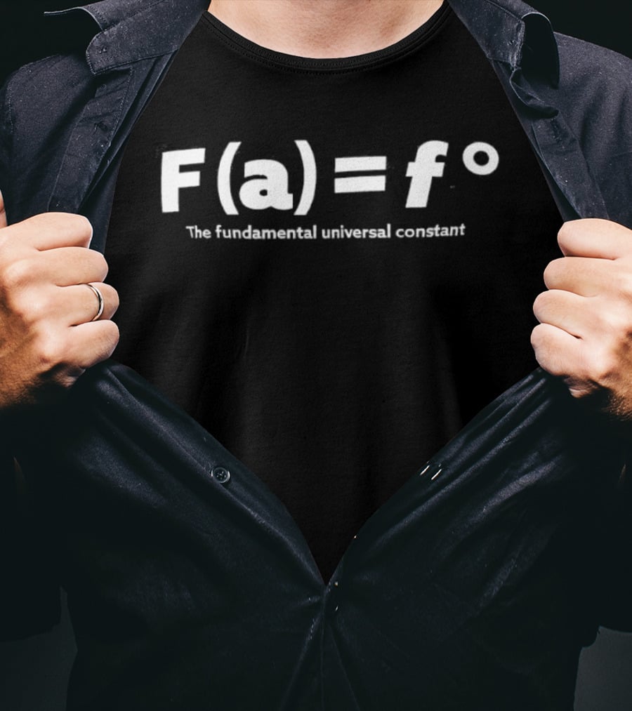 F A = F° The Fundamental Universal Constant Mathematical Equation T-Shirt