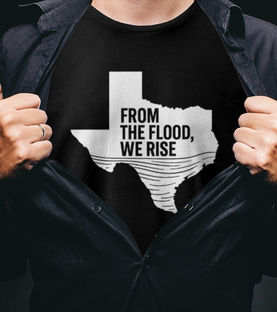 Texas From The Flood We Rise T-Shirt