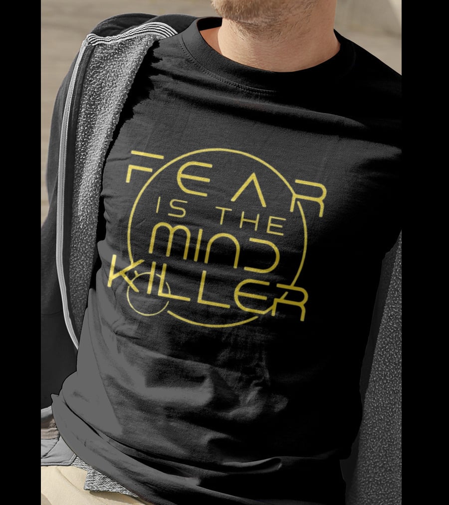 Fear Is The Mind Killer Dune Frank Herbert T-Shirt