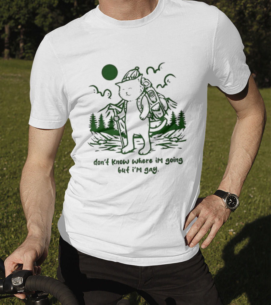 Don't Know Where I'm Going But I'm Gay Hiking Cat T-Shirt