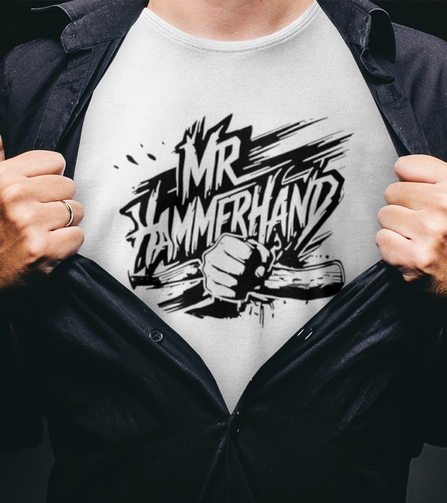 Mr Hammerhand Fist And Hammer Tough Strength T-Shirt
