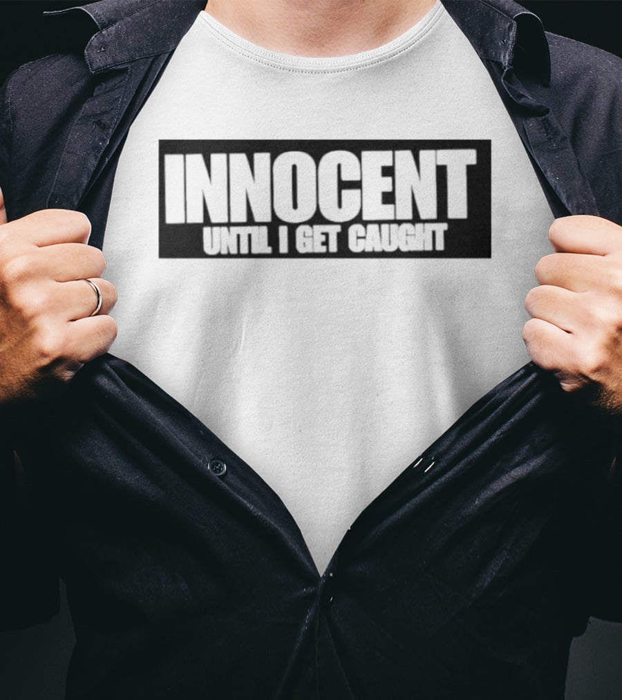 INNOCENT UNTIL I GET CAUGHT Vintage Distressed Lettering T-Shirt