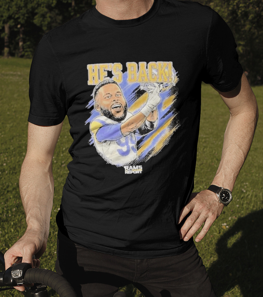 HE'S BACK Aaron Donald Rams Report Los Angeles Rams T-Shirt