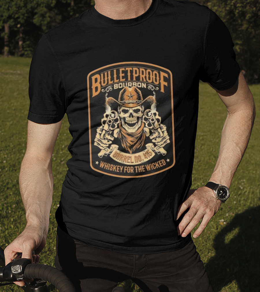 Bulletproof Bourbon Barrel No 415 Whiskey For The Wicked Skeleton Cowboy With Pistols T-Shirt