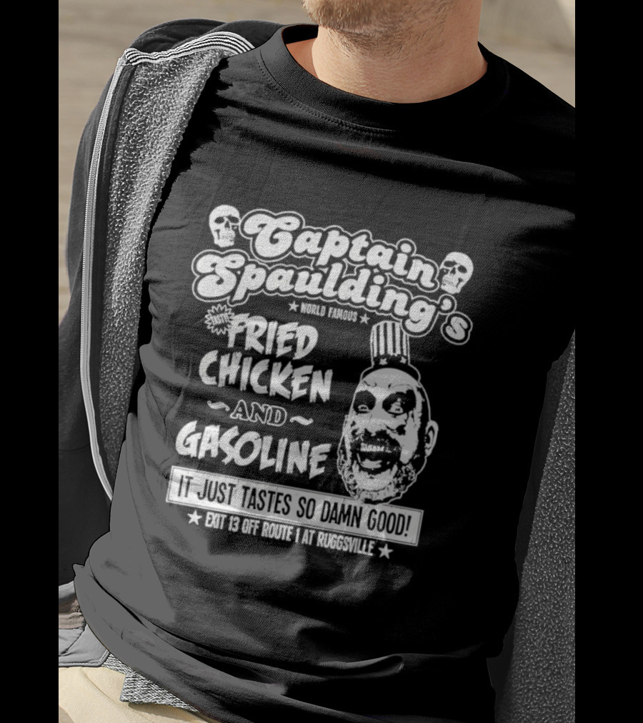 Captain Spaulding's Fried Chicken And Gasoline Exit 13 It Just Tastes So Damn Good T-Shirt