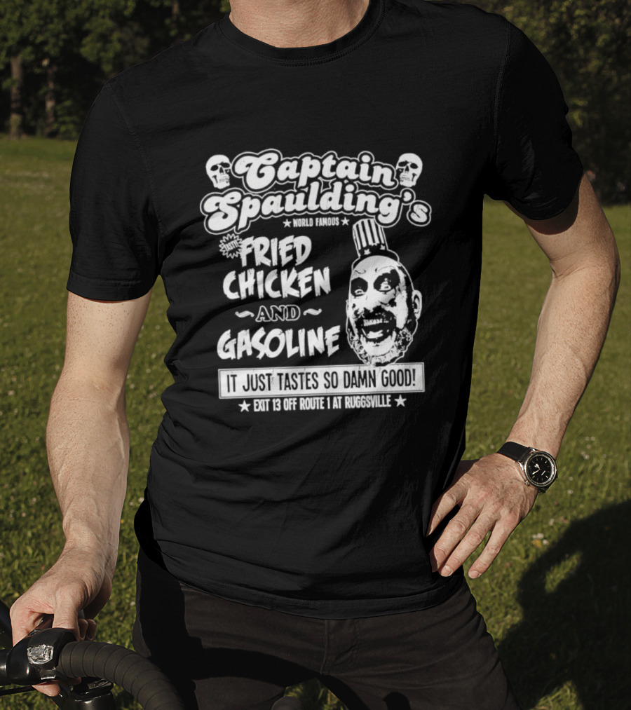Captain Spaulding's Fried Chicken And Gasoline Exit 13 It Just Tastes So Damn Good T-Shirt
