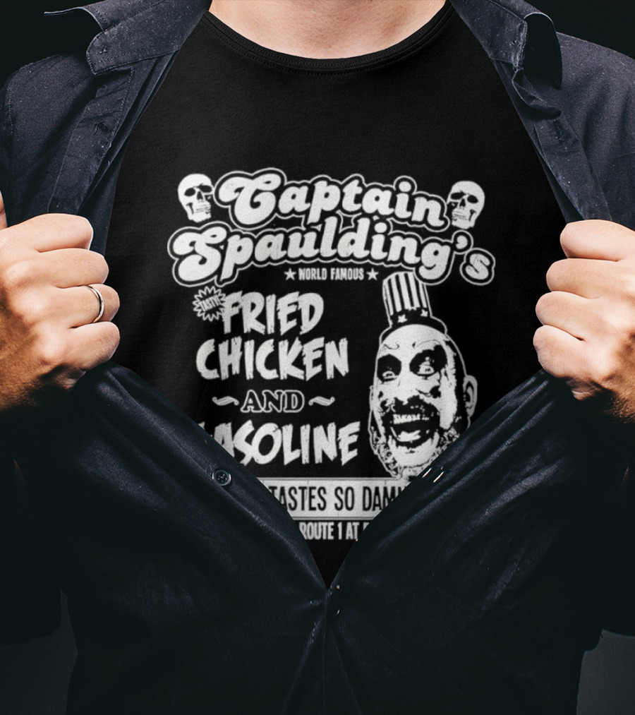 Captain Spaulding's Fried Chicken And Gasoline Exit 13 It Just Tastes So Damn Good T-Shirt