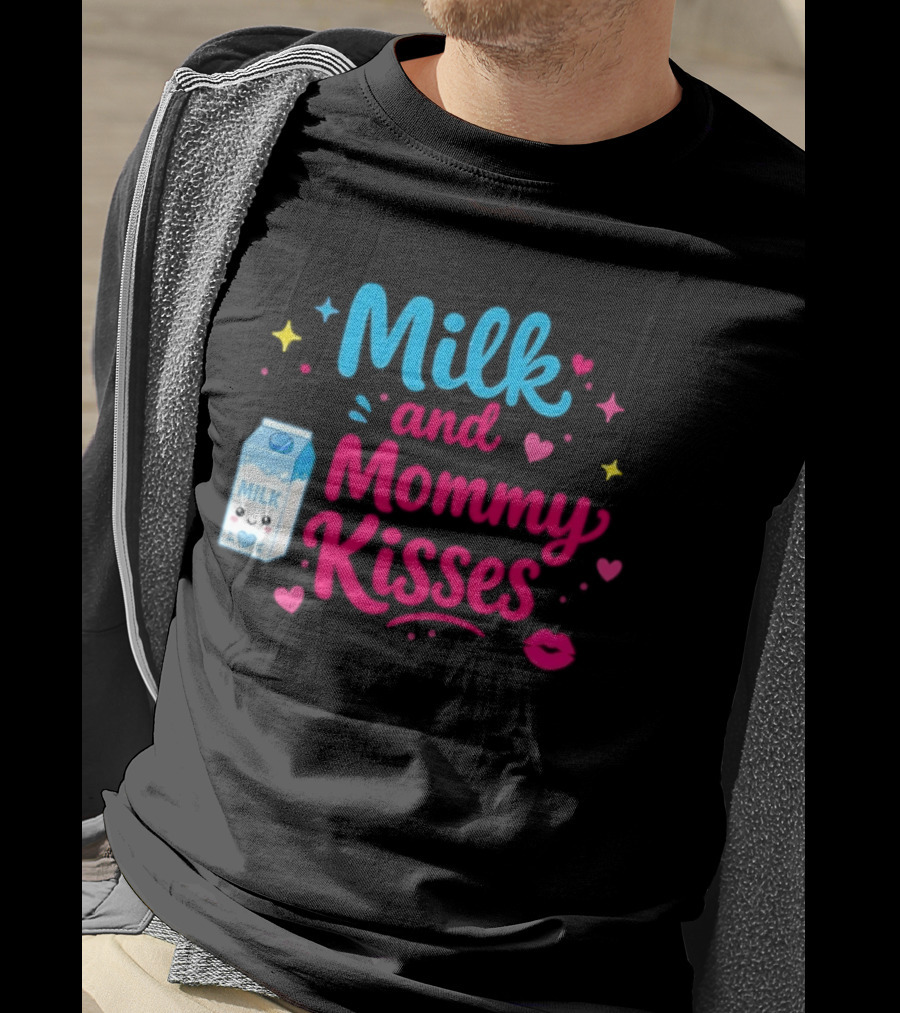 Milk And Mommy Kisses Baby Nursing Motherhood Comfort T-Shirt