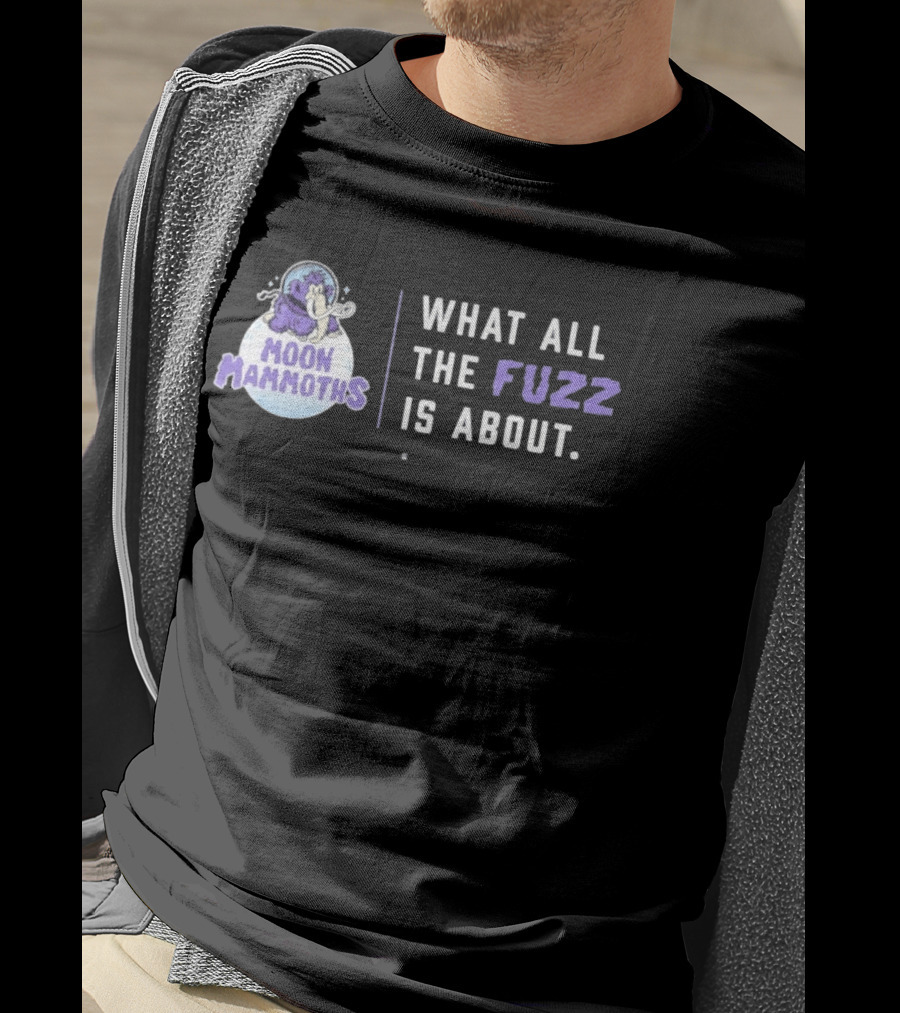 Moon Mammoths What All The Fuzz Is About Fuzzy Mammoth On Moon T-Shirt