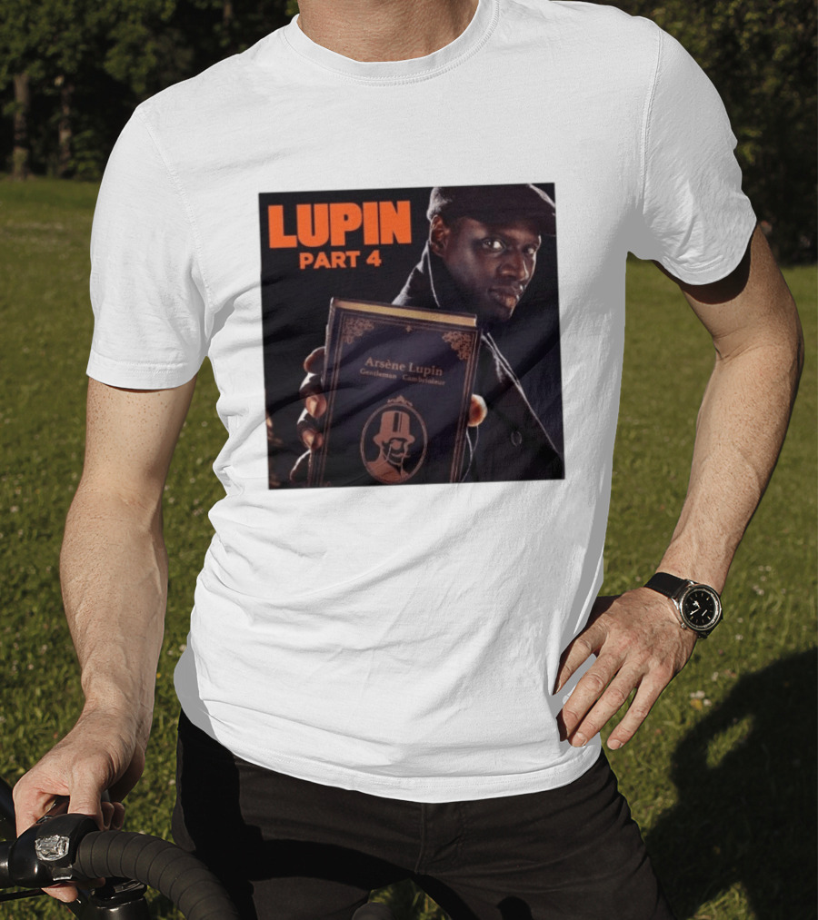 Lupin Part 4 Arsène Lupin Netflix Series Return Gentleman Cambrioleur T-Shirt