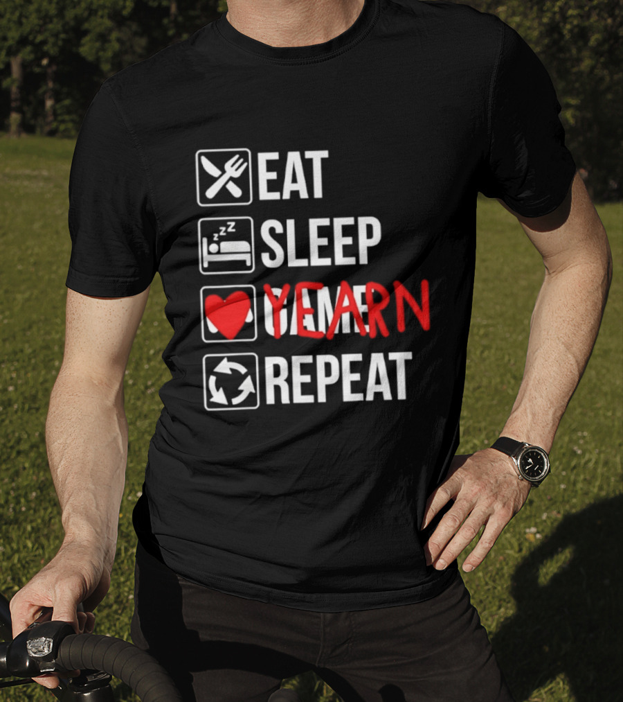Eat Sleep Yearn Repeat Gaming Gamer Video Games T-Shirt