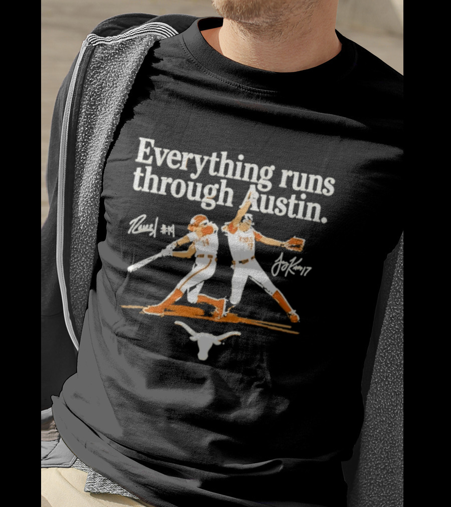 Everything Runs Through Austin Texas Softball Reneau Joy Kay Sports Longhorns T-Shirt