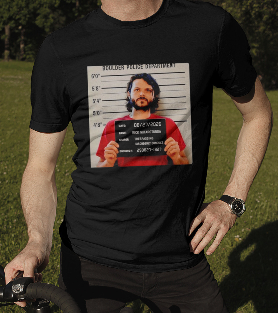 Boulder Police Department Rick Mitarotonda Shot 2026 Trespassing Disorderly Conduct T-Shirt
