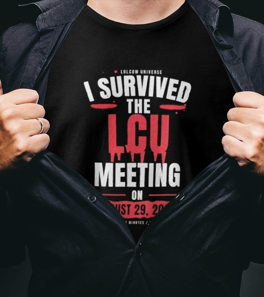 I Survived The LCU Meeting On August 29 2026 Lolcow Universe No Agenda No Minutes No Management T-Shirt