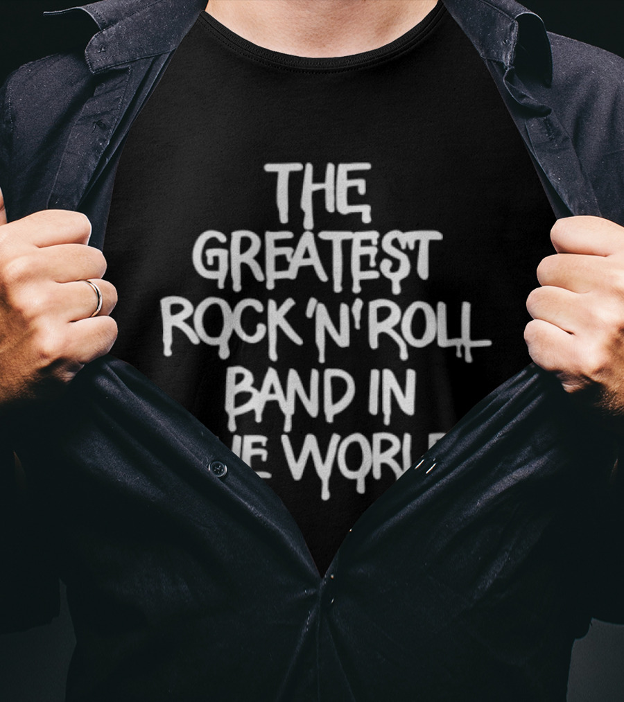 The Greatest Rock 'N' Roll Band In The World T-Shirt