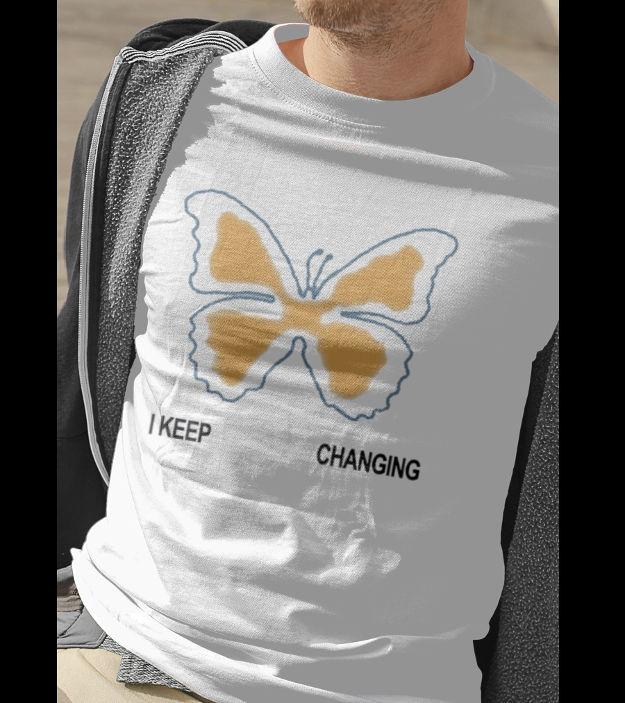 I Keep Changing Butterfly Aesthetic Inspirational Motivational Positive Transformation T-Shirt
