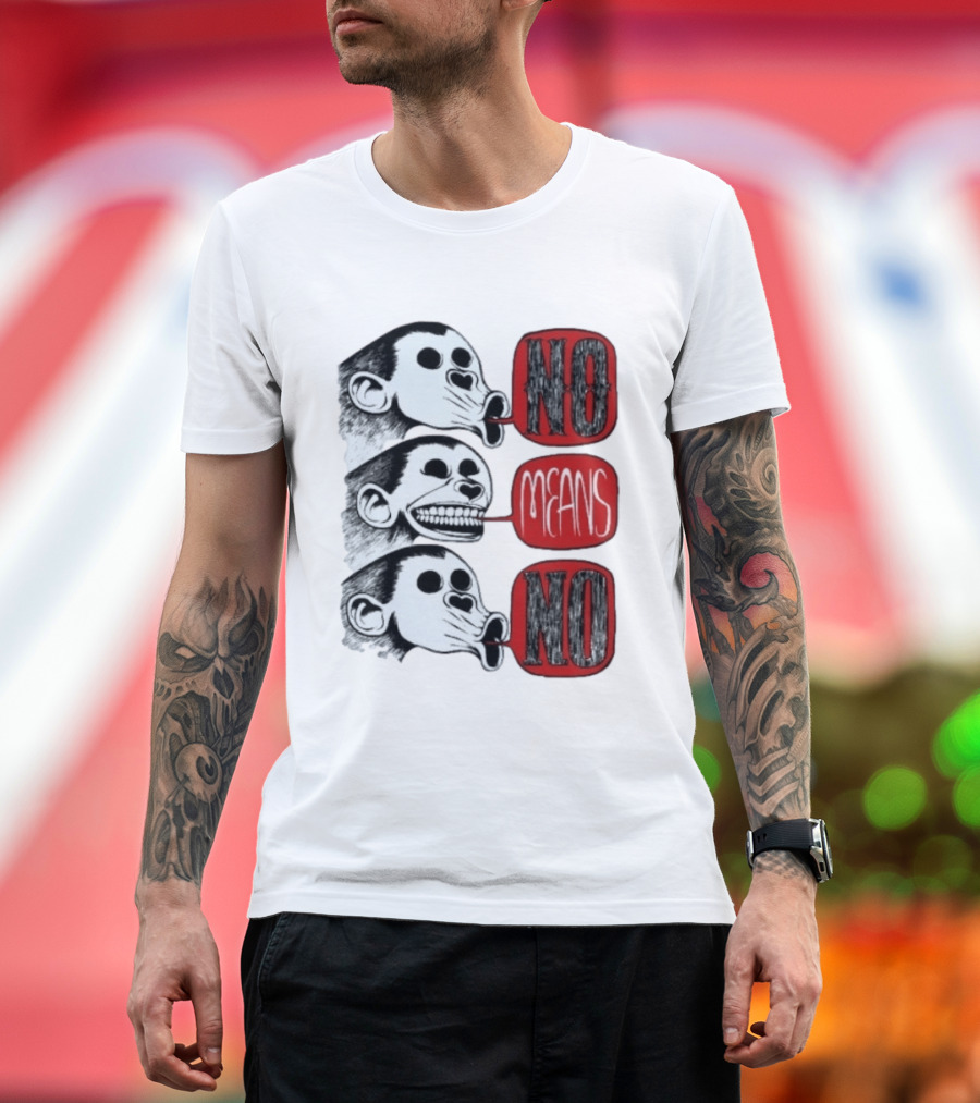 No Means No Monkey Activism Protest Consent T-Shirt