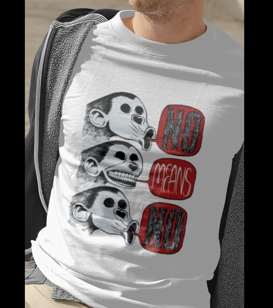 No Means No Monkey Activism Protest Consent T-Shirt