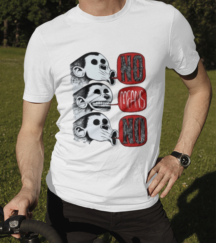 No Means No Monkey Activism Protest Consent T-Shirt