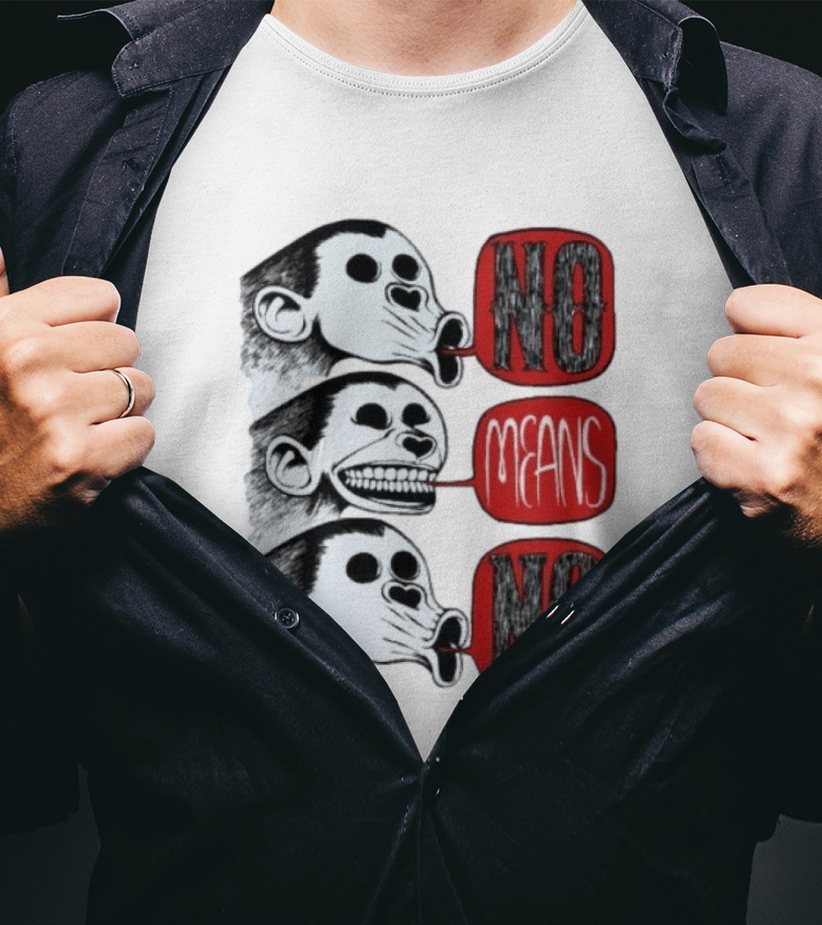 No Means No Monkey Activism Protest Consent T-Shirt