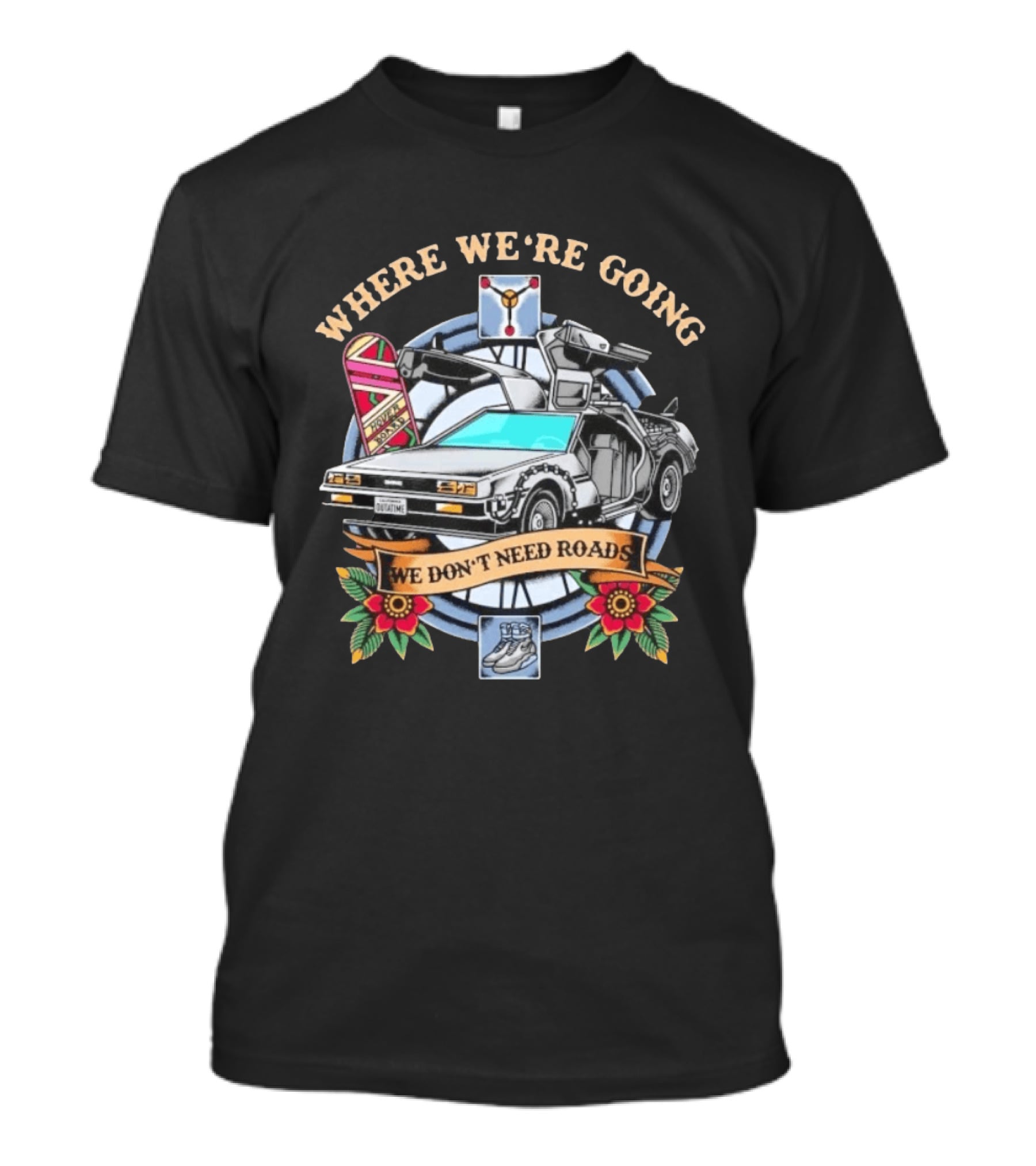 Back To The Future Where We're Going We Don't Need Roads DeLorean Outatime Hoverboard Nike Mag Flowers T-Shirt