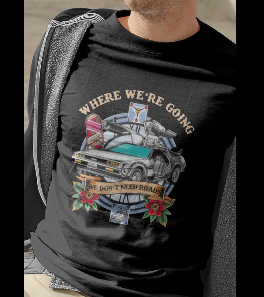 Back To The Future Where We're Going We Don't Need Roads DeLorean Outatime Hoverboard Nike Mag Flowers T-Shirt
