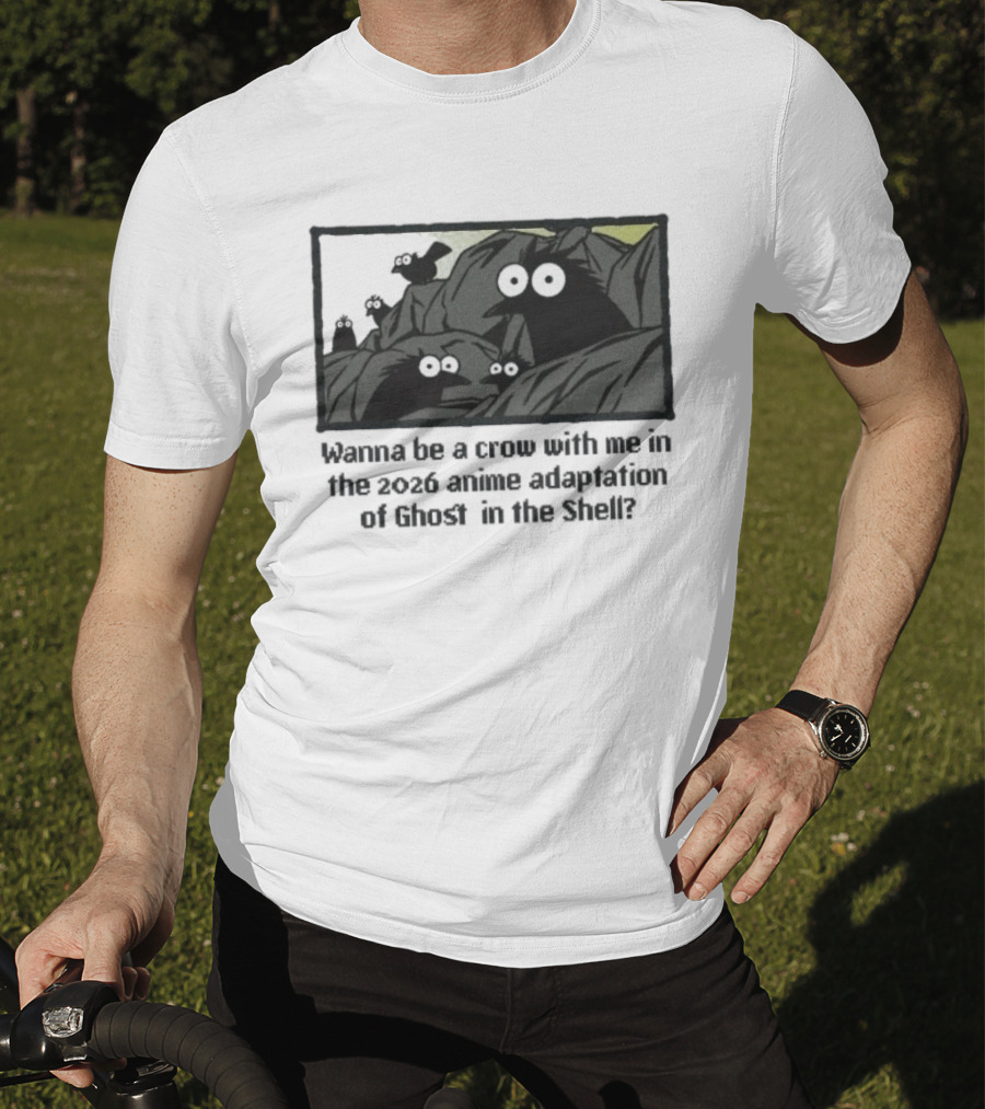 Wanna Be A Crow With Me In The 2026 Anime Adaptation Of Ghost In The Shell T-Shirt