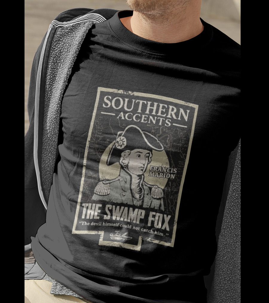 Southern Accents Francis Marion The Swamp Fox The Devil Himself Could Not Catch Him T-Shirt