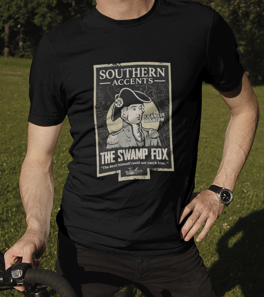 Southern Accents Francis Marion The Swamp Fox The Devil Himself Could Not Catch Him T-Shirt